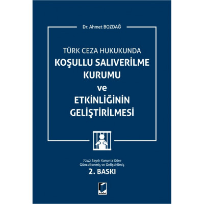 Türk Ceza Hukukunda Koşullu Salıverilme Kurumu ve Etkinliğinin Geliştirilmesi