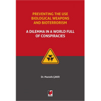 Preventing the use Biological Weapons and Bioterrorism: A Dilemma in a World Full of Conspiracies