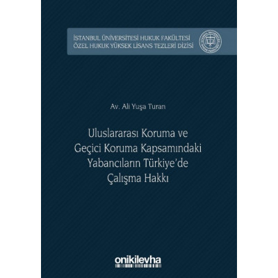Uluslararası Koruma ve Geçici Koruma Kapsamındaki Yabancıların Türkiye’de Çalışma Hakkı