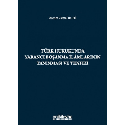 Türk Hukukunda Yabancı Boşanma İlamlarının Tanınması ve Tenfizi