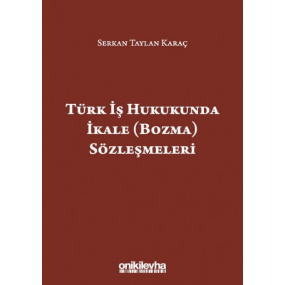 Türk İş Hukukunda İkale (Bozma) Sözleşmeleri