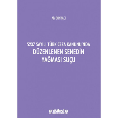 5237 Sayılı Türk Ceza Kanunu'nda Düzenlenen Senedin Yağması Suçu