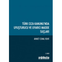 Türk Ceza Kanunu'nda Uyuşturucu ve Uyarıcı Madde Suçları