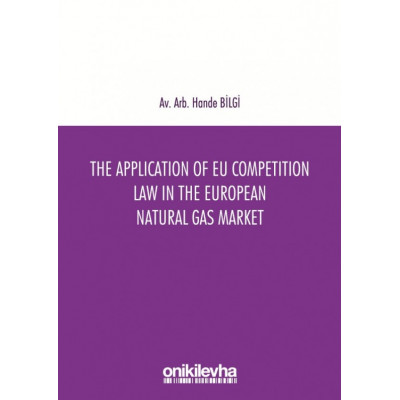 The Application of EU Competition Law in the European Natural Gas Market