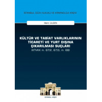 Kültür ve Tabiat Varlıklarının Ticareti ve Yurt Dışına Çıkarılması Suçları (KTVKK m. 67/2, 67/3, m. 68)