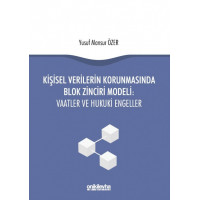 Kişisel Verilerin Korunmasında Blok Zinciri Modeli: Vaatler ve Hukuki Engeller