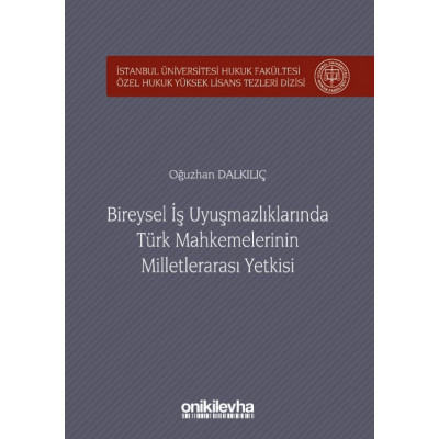 Bireysel İş Uyuşmazlıklarında Türk Mahkemelerinin Milletlerarası Yetkisi
