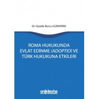 Roma Hukukunda Evlat Edinme (Adoptio) ve Türk Hukukuna Etkileri