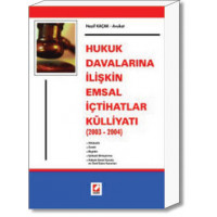 Hukuk Davalarına İlişkin Emsal İçtihatlar Külliyatı (2003 –2004)