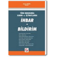 Türk Hukukunda Kanun ve İçtihatlarda İhbar-Bildirim