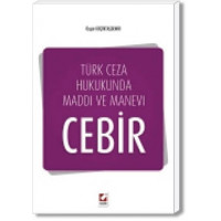 Türk Ceza Hukukunda Maddi ve Manevi Cebir (TCK m.28)