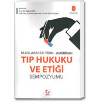 Uluslararası Türk - Amerikan Tıp Hukuku ve Etiği Sempozyumu