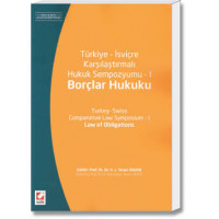 Türkiye - İsviçre Karşılaştırmalı Hukuk Sempozyumu - I(Borçlar Hukuku)