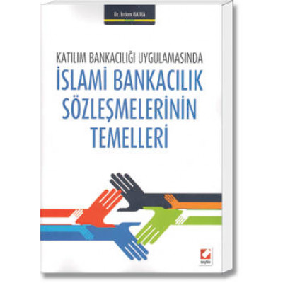 Katılım Bankacılığı Uygulamasında İslami Bankacılık Sözleşmelerinin Temelleri