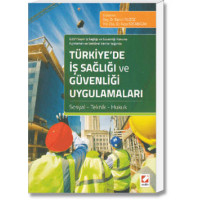 Türkiye'de İş Sağlığı ve Güvenliği Uygulamaları (Sosyal-Teknik-Hukuk)