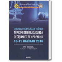 Evrensel Hukuk İlkeleri Işığında Türk Medeni Hukukunda Değişimler Sempozyumu (10-11 Haziran 2016)