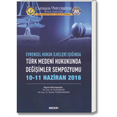 Evrensel Hukuk İlkeleri Işığında Türk Medeni Hukukunda Değişimler Sempozyumu (10-11 Haziran 2016)