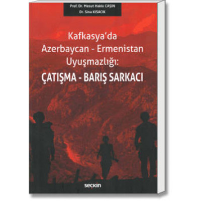 Kafkasya'da Azerbaycan - Ermenistan Uyuşmazlığı: Çatışma - Barış Sarkacı