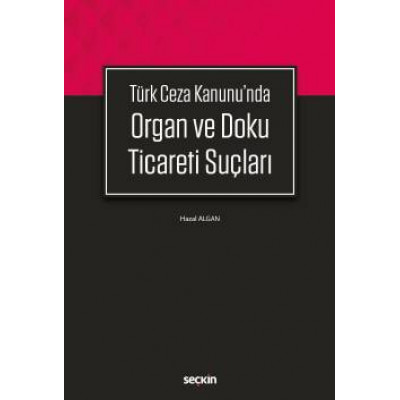 Türk Ceza Kanunu'n da Organ ve Doku Ticareti Suçları