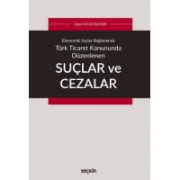 Ekonomik Suçlar Bağlamında Türk Ticaret Kanununda Düzenlenen Suçlar ve Cezalar