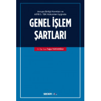 Avrupa Birliği Normları ve 6098 Sayılı Türk Borçlar Kanunu Hükümleri Işığında Genel İşlem Şartları