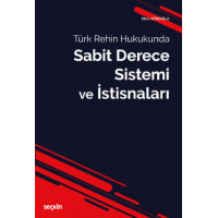  Türk Rehin Hukukunda Sabit Derece Sistemi ve İstisnaları