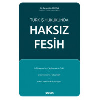 Türk İş Hukukunda Haksız Fesih