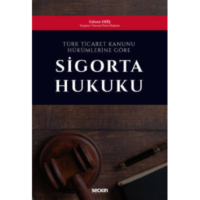  Türk Ticaret Kanunu Hükümlerine Göre Sigorta Hukuku