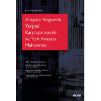 Anayasa Yargısında Yargısal Karşılaştırmacılık ve Türk Anayasa Mahkemesi