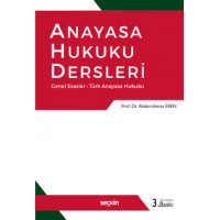 Anayasa Hukuku Dersleri (Genel Esaslar-Türk Anayasa Hukuku)