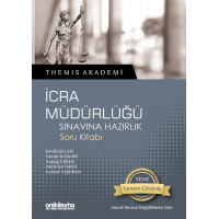 Themis Akademi - İcra Müdürlüğü Sınavına Hazırlık Soru Kitabı