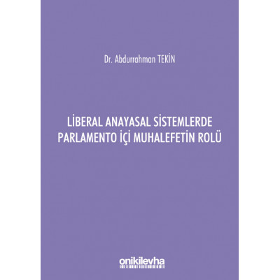 Liberal Anayasal Sistemlerde Parlamento İçi Muhalefetin Rolü