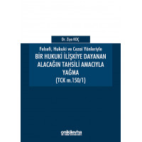 Bir Hukuki İlişkiye Dayanan Alacağın Tahsili Amacıyla Yağma (TCK M.150/1)