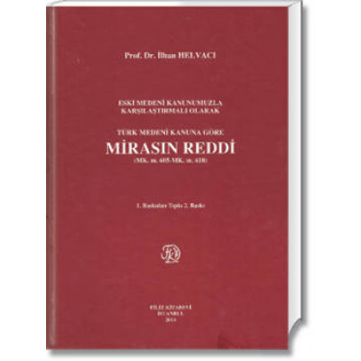 Türk Medenî Kanununa Göre Mirasın Reddi (MK. m. 605 –MK. m. 618)