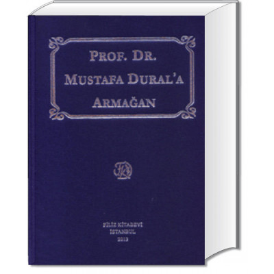 Prof. Dr. Mustafa DURAL'a Armağan
