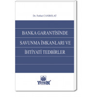 Banka Garantisinde Savunma İmkânları ve İhtiyati Tedbirler