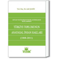Türkiye Toplumunun Anayasal İnsan Hakları (1808-2011)