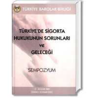 Türkiye’de Sigorta Hukukunun Sorunları ve Geleceği (Sempozyum)