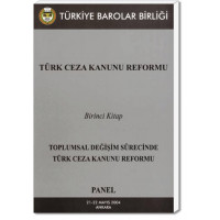 Türk Ceza Kanunu Reformu (Panel) Kitap 1