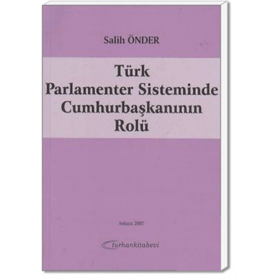 Türk Parlementer Sisteminde Cumhurbaşkanının Rolü