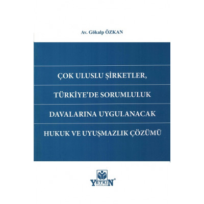Çok Uluslu Şirketler, Türkiye'de Sorumluluk Davalarına Uygulanacak Hukuk ve Uyuşmazlık Çözümü