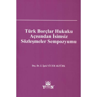 Türk Borçlar Hukuku Açısından İsimsiz Sözleşmeler Sempozyumu