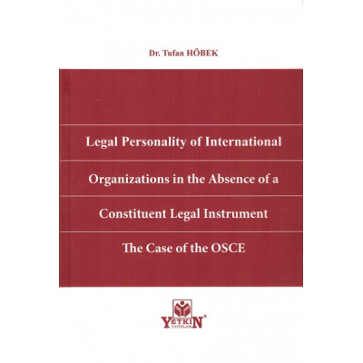 Legal Personality of International Organizations in the Absence of a Constituent Legal Instrument  The Case of the OSCE