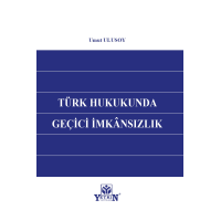 Türk Hukukunda Geçici İmkansılık