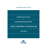 Türk - İngiliz Siyasi ve Ekonomik İlişkilerinin Türk Turizmine Yansımaları (1970 - 2010)