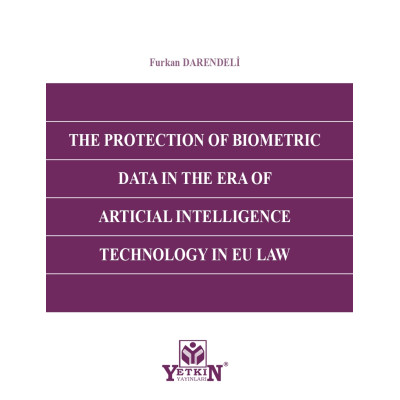 THE PROTECTION OF BIOMETRIC DATA IN THE ERA OF ARTICIAL INTELLIGENCE TECHNOLOGY IN EU LAW