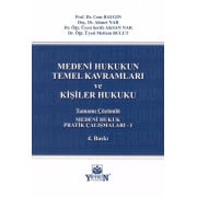 Medeni Hukuk Pratik Çalışmaları -I (Medeni Hukukun Temel Kavramları ve Kişiler Hukuku)