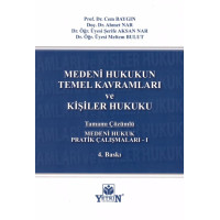 Medeni Hukuk Pratik Çalışmaları -I (Medeni Hukukun Temel Kavramları ve Kişiler Hukuku)