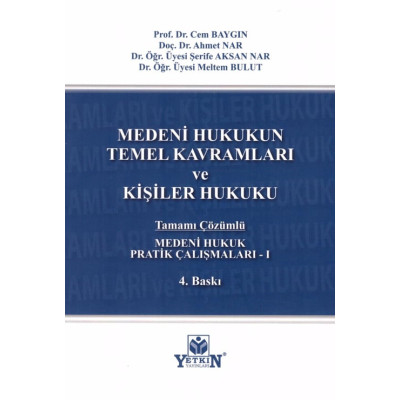 Medeni Hukuk Pratik Çalışmaları -I (Medeni Hukukun Temel Kavramları ve Kişiler Hukuku)