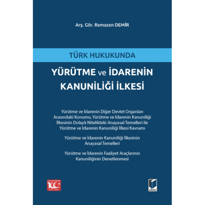 Türk Hukukunda Yürütme ve İdarenin Kanuniliği İlkesi